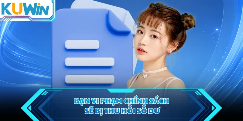 ban vi pham chinh sach se bi thu hoi so du