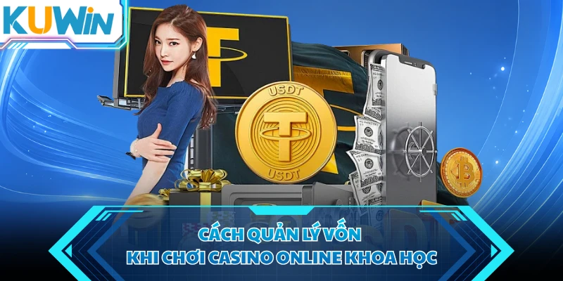 cach quan ly von khi choi casino online khoa hoc cach quan ly von khi choi casino online khoa hoc