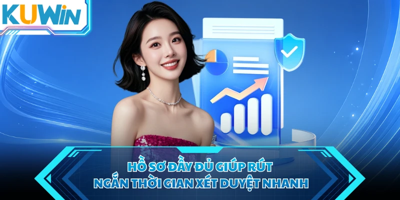 ho so day du giup rut ngan thoi gian xet duyet nhanh ho so day du giup rut ngan thoi gian xet duyet nhanh
