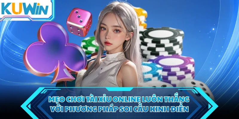 meo choi tai xiu online luon thang voi phuong phap soi cau kinh dien meo choi tai xiu online luon thang voi phuong phap soi cau kinh dien